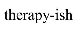 THERAPY-ISH trademark