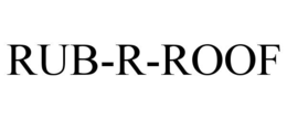 RUB-R-ROOF trademark