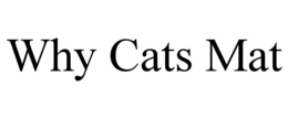 WHY CATS MAT trademark