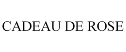 CADEAU DE ROSE trademark