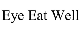 EYE EAT WELL trademark
