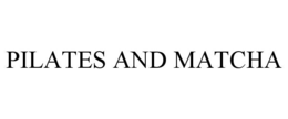 PILATES AND MATCHA trademark