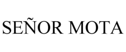 SEÑOR MOTA trademark