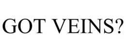 GOT VEINS? trademark