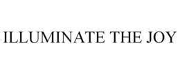 ILLUMINATE THE JOY trademark