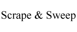 SCRAPE & SWEEP trademark