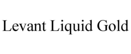 LEVANT LIQUID GOLD trademark