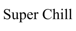SUPER CHILL trademark