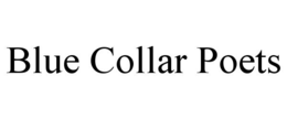 BLUE COLLAR POETS trademark