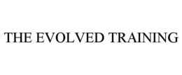 THE EVOLVED TRAINING trademark