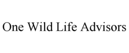 ONE WILD LIFE ADVISORS trademark