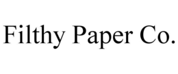 FILTHY PAPER CO. trademark