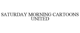 SATURDAY MORNING CARTOONS UNITED trademark