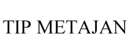 TIP METAJAN trademark