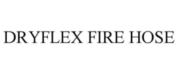 DRYFLEX FIRE HOSE trademark