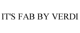 IT'S FAB BY VERDI trademark
