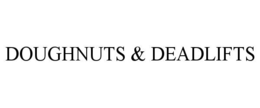 DOUGHNUTS & DEADLIFTS trademark