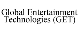 GLOBAL ENTERTAINMENT TECHNOLOGIES (GET) trademark