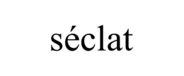 SÉCLAT trademark
