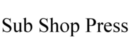 SUB SHOP PRESS trademark