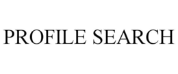 PROFILE SEARCH trademark