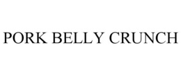 PORK BELLY CRUNCH trademark