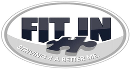 FIT IN STRIVING 4 A BETTER ME. trademark