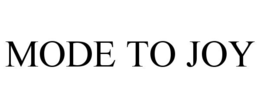 MODE TO JOY trademark