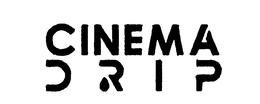 CINEMA DRIP trademark
