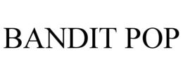 BANDIT POP trademark