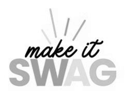 MAKE IT SWAG trademark