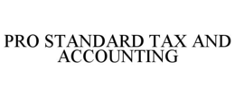 PRO STANDARD TAX AND ACCOUNTING trademark
