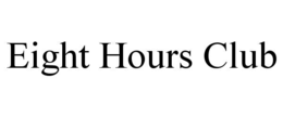 EIGHT HOURS CLUB trademark