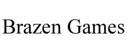 BRAZEN GAMES trademark