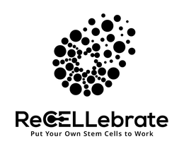 RECELLEBRATE PUT YOUR OWN STEM CELLS TO WORK trademark