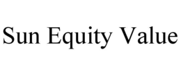SUN EQUITY VALUE trademark