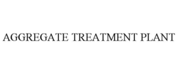 AGGREGATE TREATMENT PLANT trademark