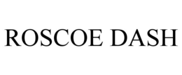 ROSCOE DASH trademark