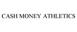 CASH MONEY ATHLETICS trademark
