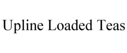 UPLINE LOADED TEAS trademark
