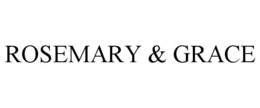 ROSEMARY & GRACE trademark
