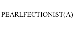 PEARLFECTIONIST(A) trademark