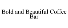 BOLD AND BEAUTIFUL COFFEE BAR trademark