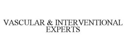 VASCULAR & INTERVENTIONAL EXPERTS trademark