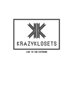 KK KRAZYKLOSETS LIVE TO THE EXTREME trademark