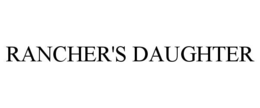 RANCHER'S DAUGHTER trademark