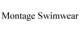 MONTAGE SWIMWEAR trademark