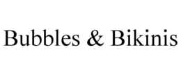 BUBBLES & BIKINIS trademark