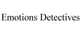 EMOTIONS DETECTIVES trademark