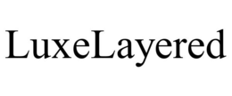 LUXELAYERED trademark